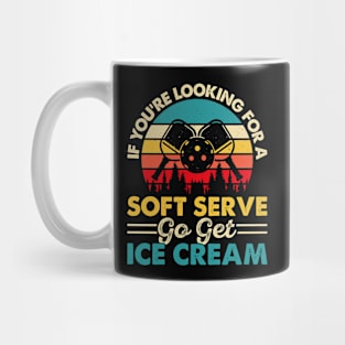 If you're looking for a soft serve go get ice cream, pickleball Mug